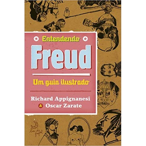 Entendendo Freud um guia ilustrado autor Richard Appignanesi e Oscar Zarate