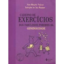CADERNO DE EXERCÍCIOS DOS FABULOSOS PODERES DA GENEROSIDADE autor YVES-ALEXANDRE THALMANN