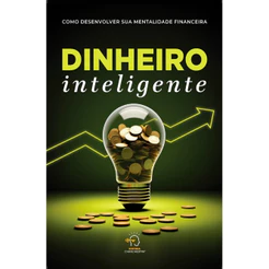 Dinheiro Inteligente | Como Desenvolver Sua Mentalidade Financeira