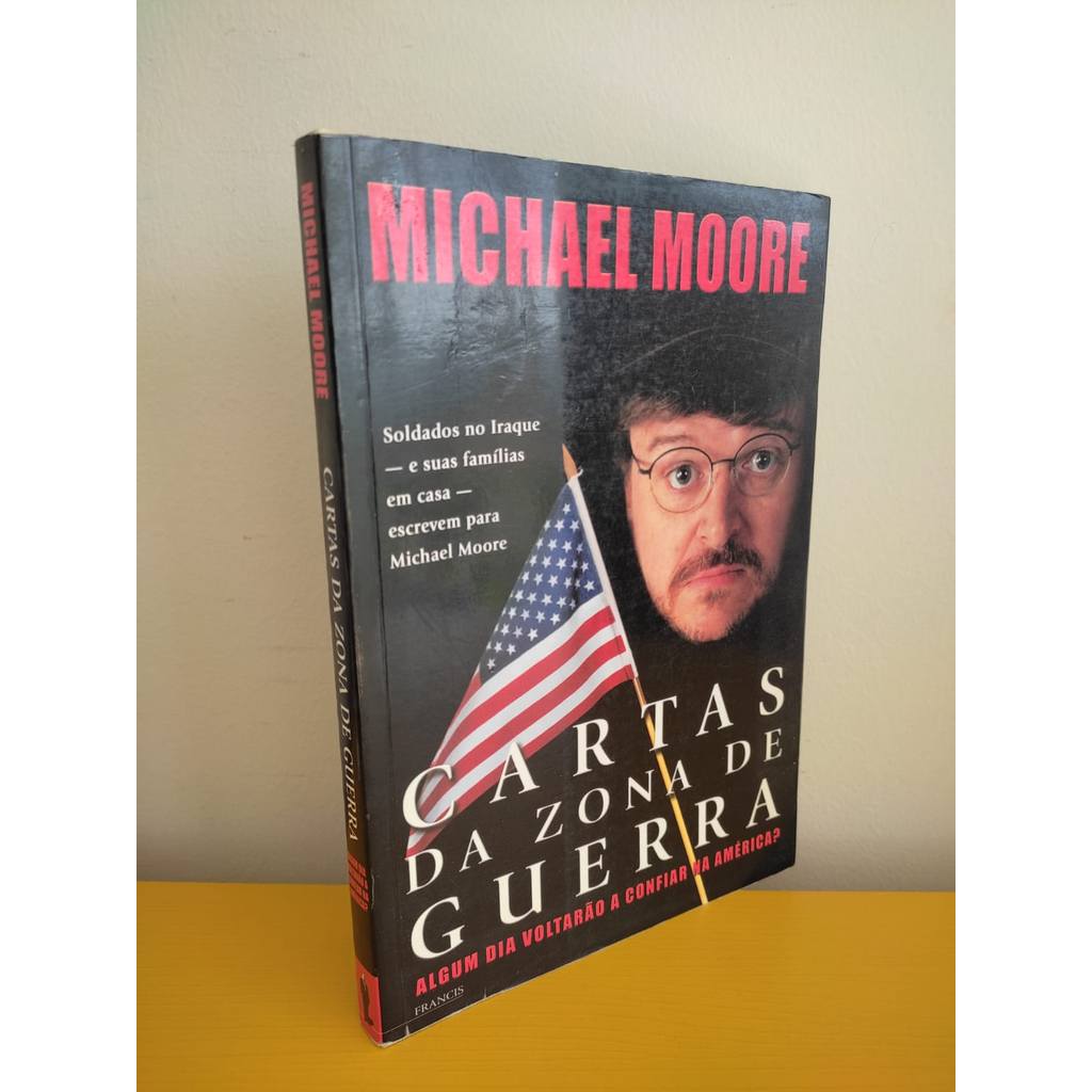 Cartas Da Zona De Guerra: Algum Dia Voltarão A Confiar Na América? de Michael Moore 7825120