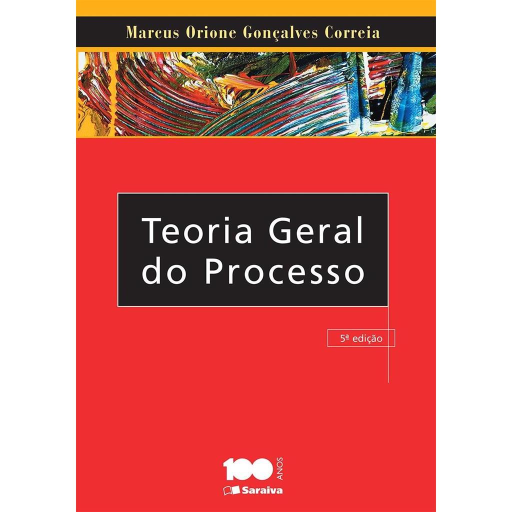 TEORIA GERAL DO PROCESSO autor MARCUS ORIONE GOLCALVES CORREIA