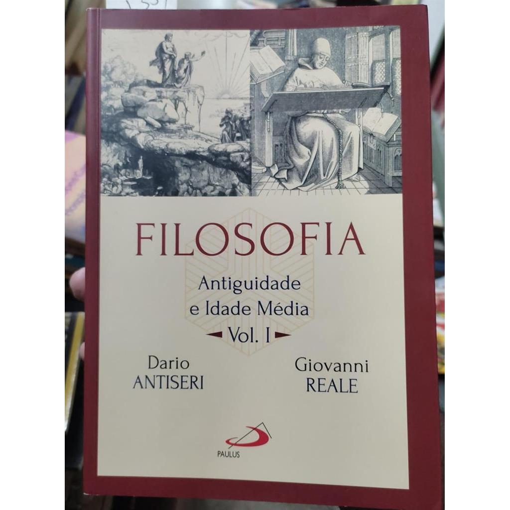 Filosofia: Antiguidade e Idade Média - volume 1 autor Dario Antiseri / Giovanni Reale