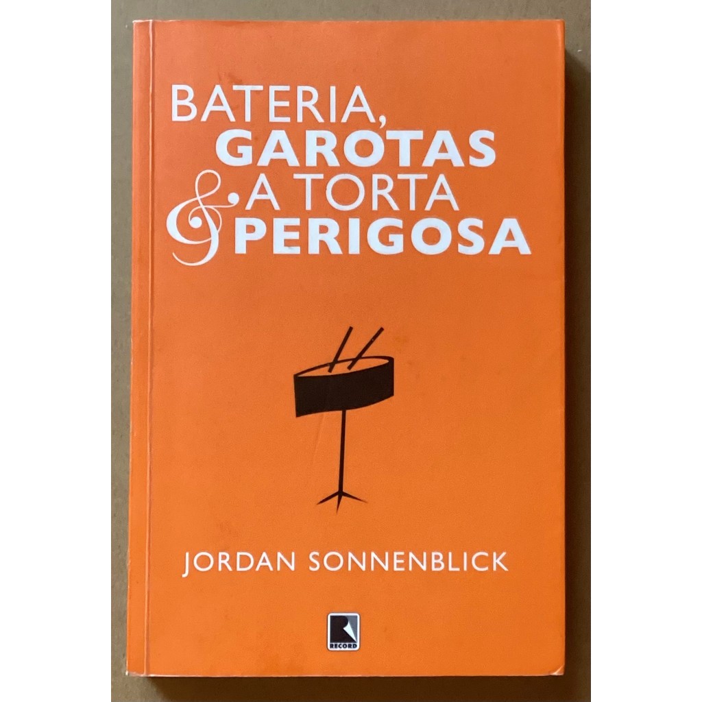 Bateria, Garotas & A Torta Perigosa de Jordan Sonnenblick 7880744