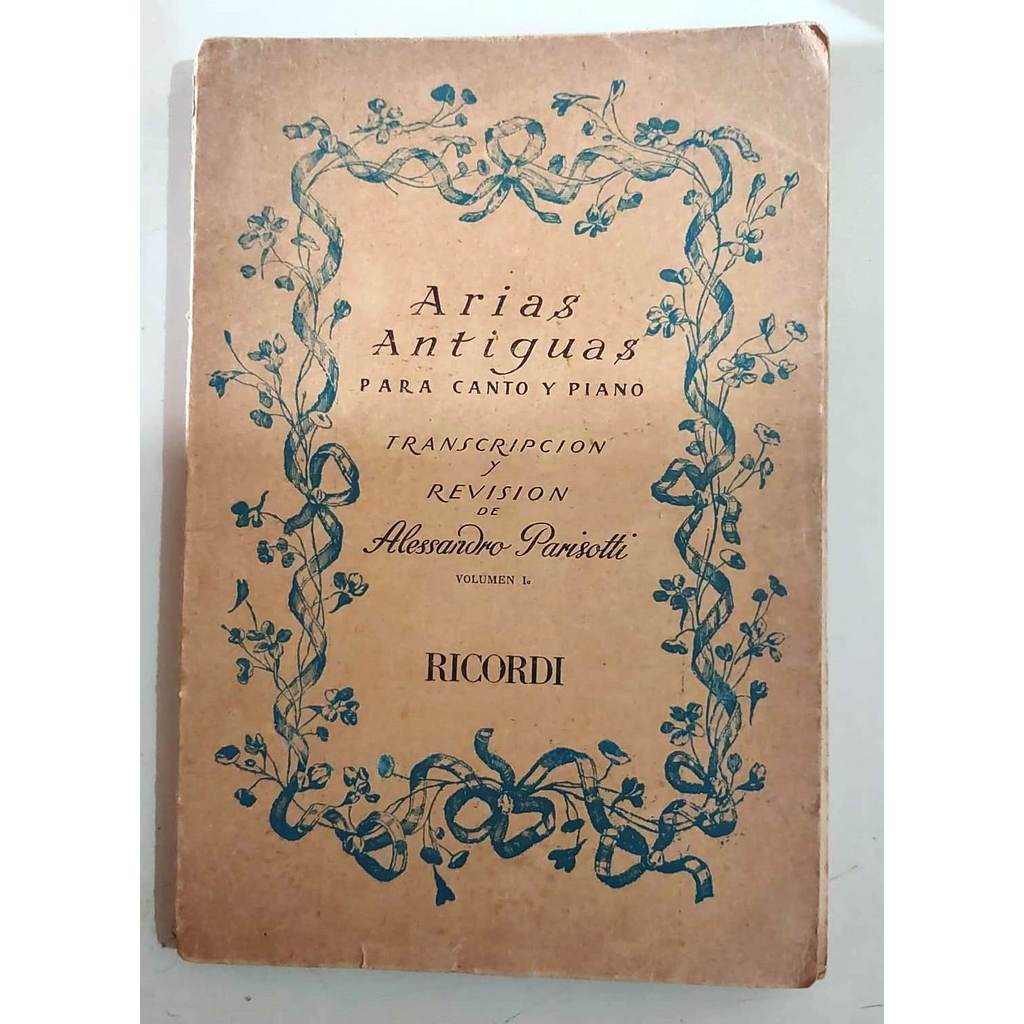 Arias Antiguas Para Canto Y Piano - Volume I de Alessandro Parisotti