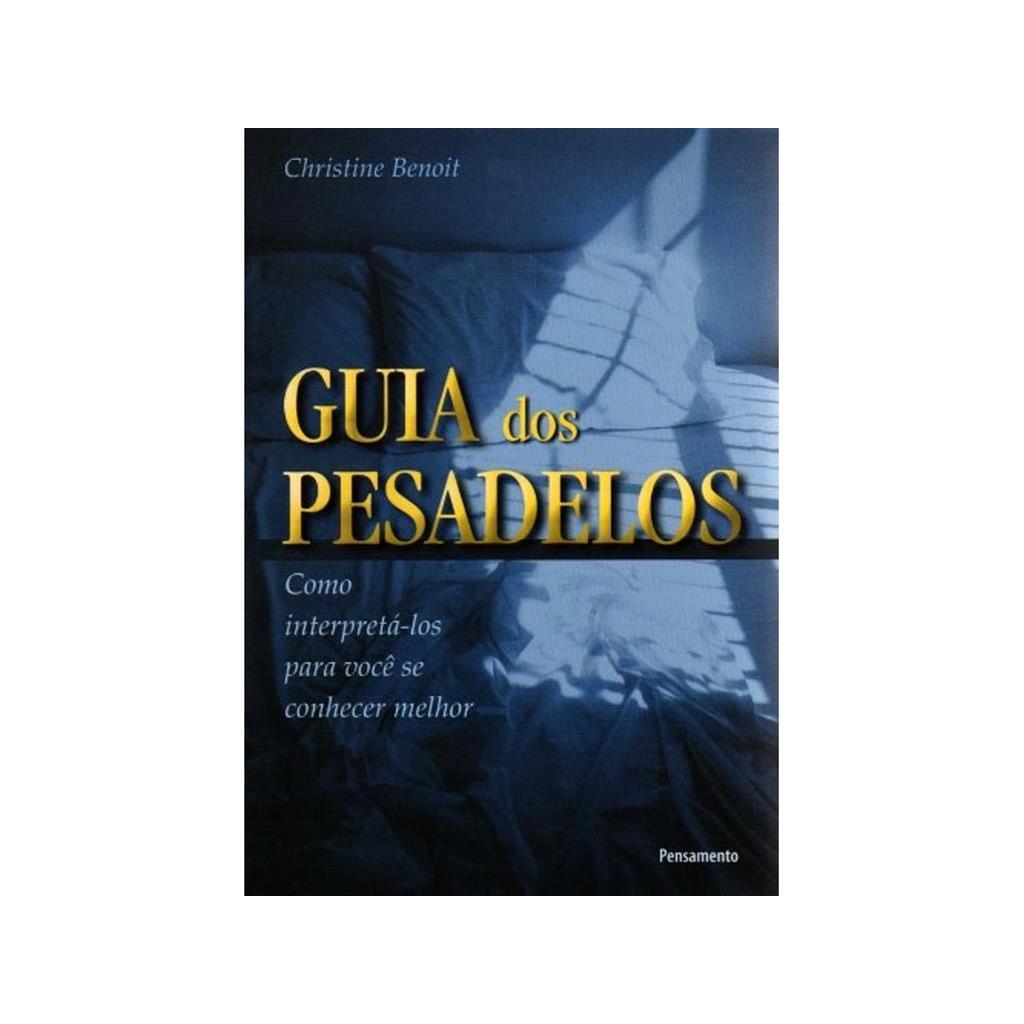 Guia dos pesadelos - Como interpretá-los para você se conhecer melhor autor Christiane Benoit