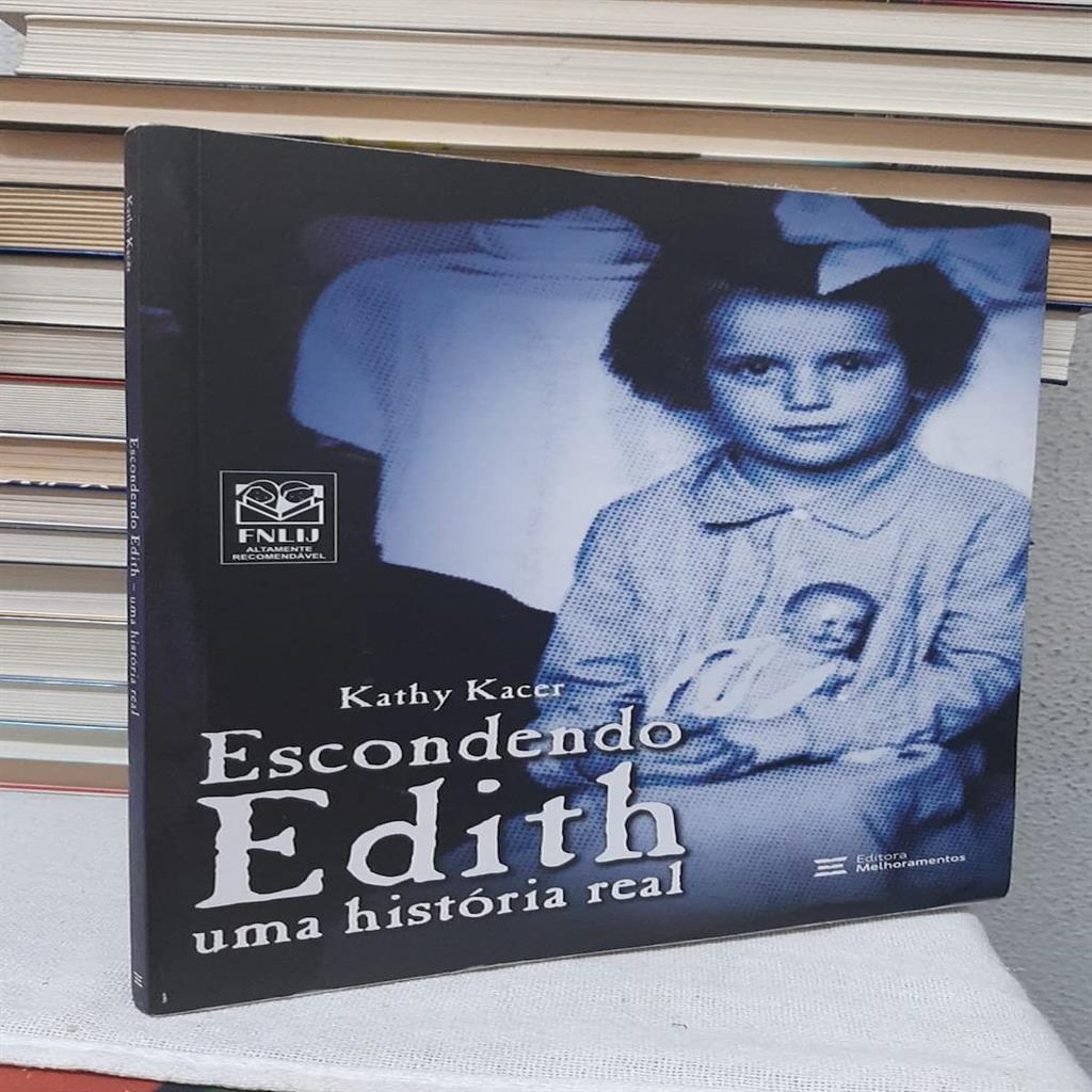 Escondendo Edith: Uma História Real autor Kathy Kacer