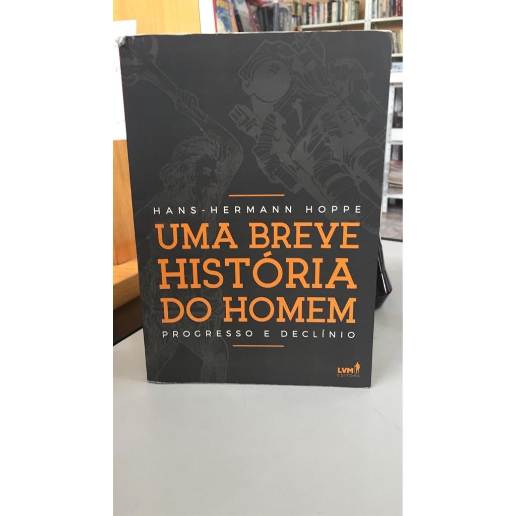 Uma breve história do homem autor Hoppe, Hans-hermann