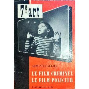 Le Film Criminel - Le Film Policier de Armand Cauliez 5076894