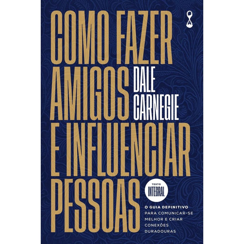 Como fazer amigos e influenciar pessoas | Texto Integral | Dale Carnegie
