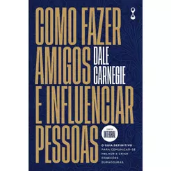 Como fazer amigos e influenciar pessoas | Texto Integral | Dale Carnegie