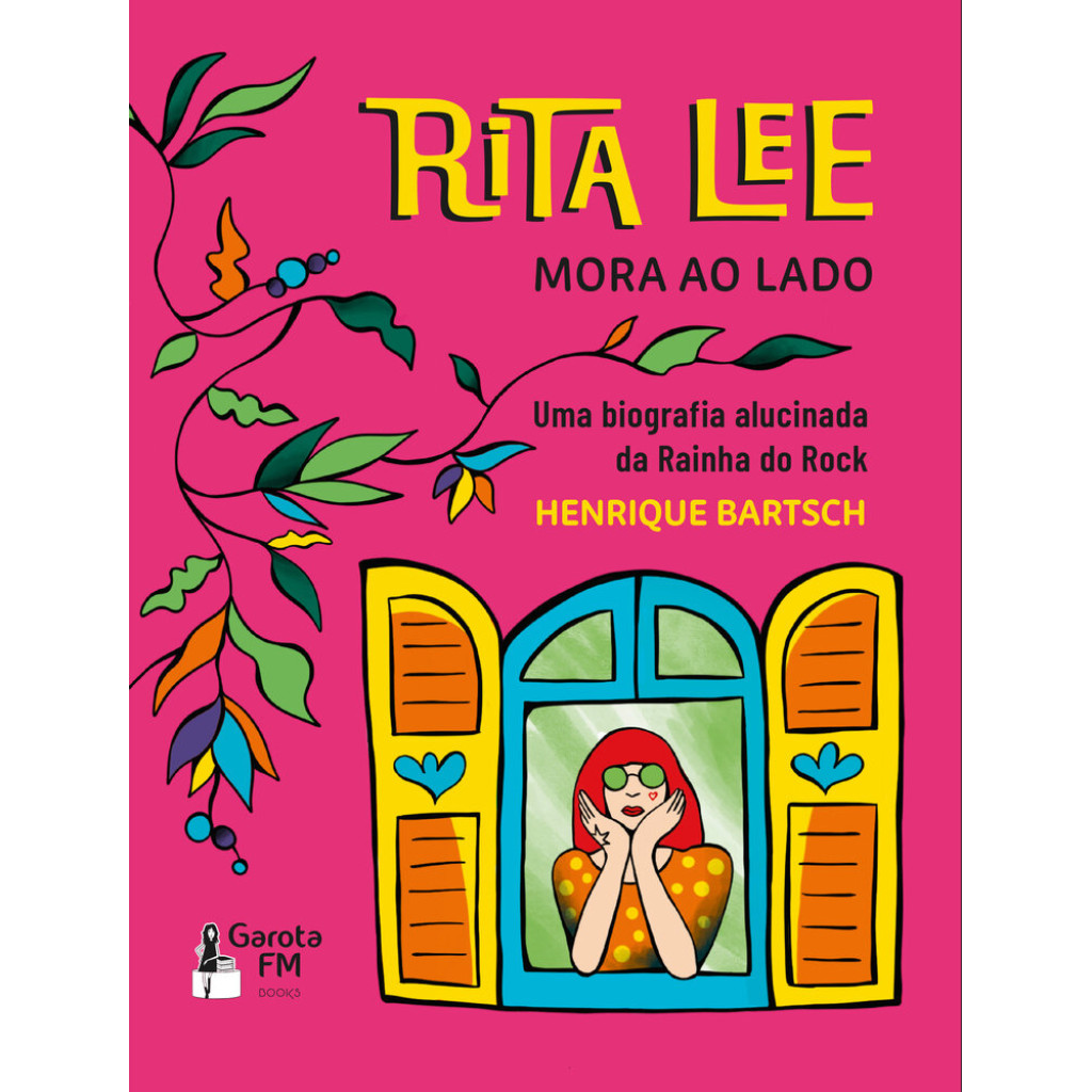Rita Lee mora ao lado: Uma biografia alucinada da rainha do rock