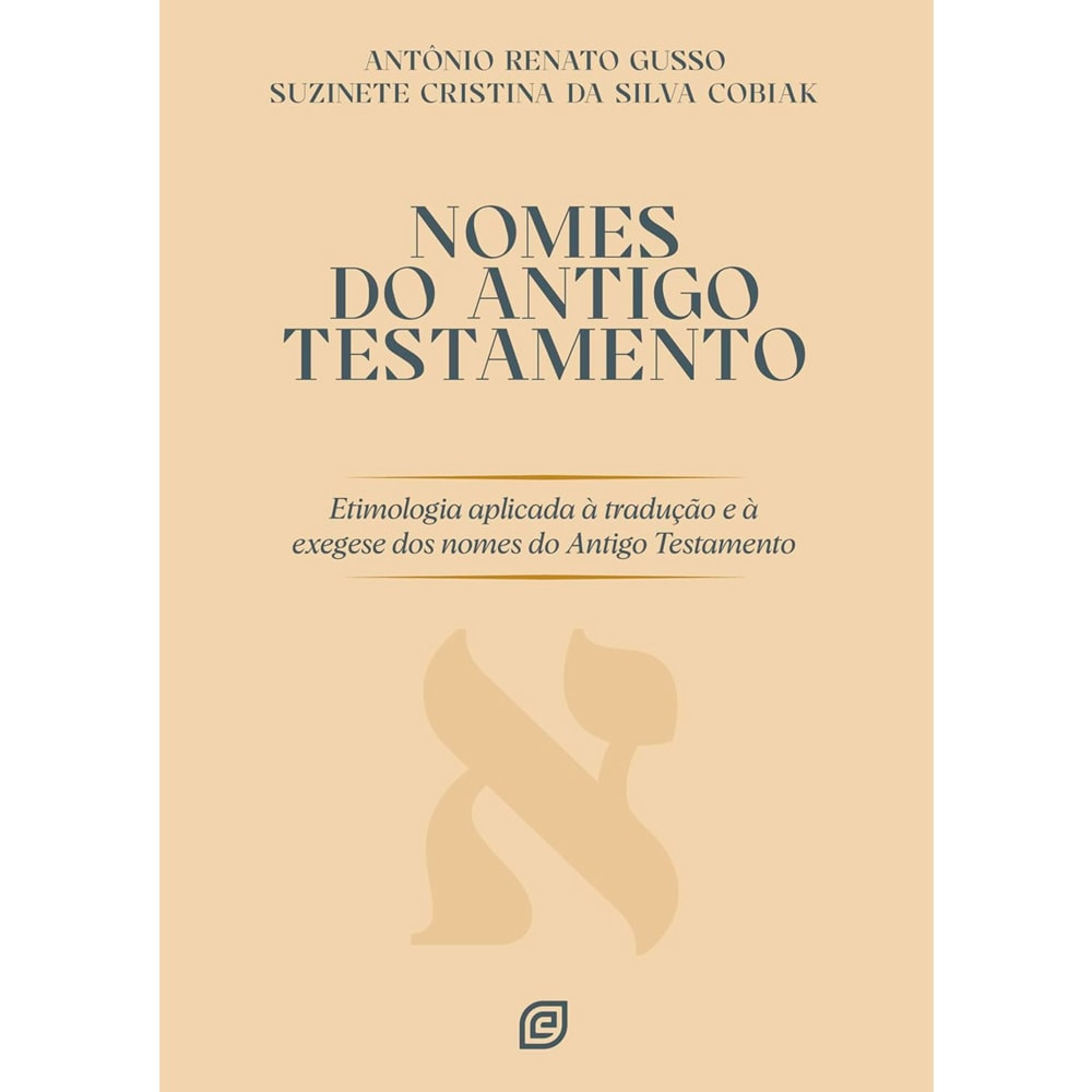 Nomes do Antigo Testamento | Antonio Renato Gusso e Suzinete Cristina da Silva Cobiak