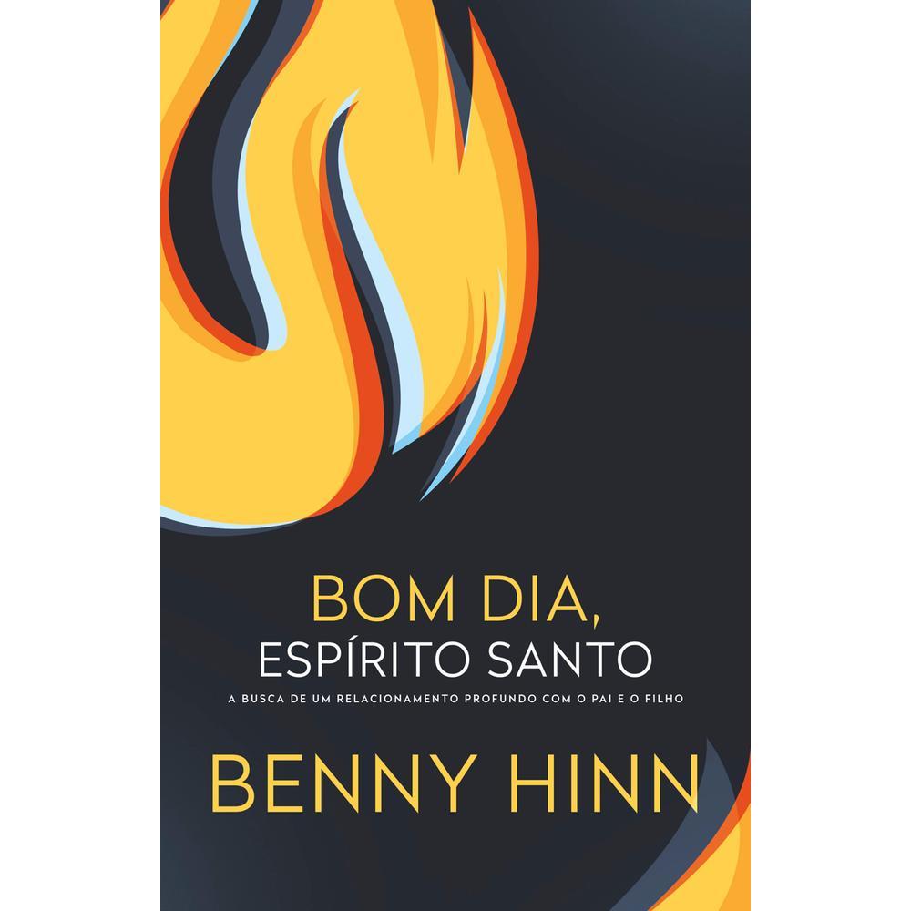 Bom Dia, Espírito Santo – Benny Hinn | Nova Edição Revisada | Thomas Nelson | Livro Cristão