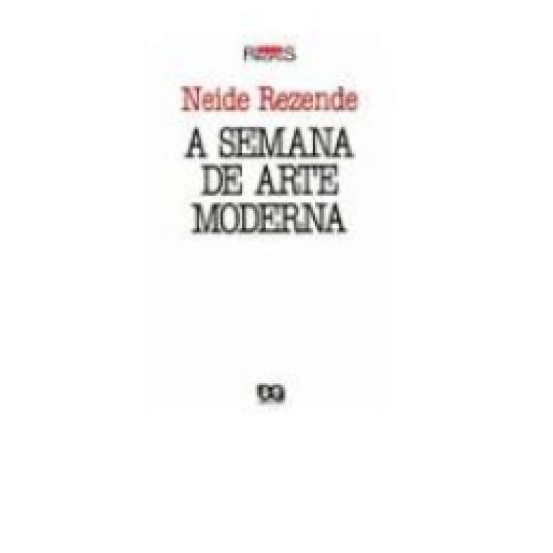 A Semana de Arte Moderna autor Neide Rezende