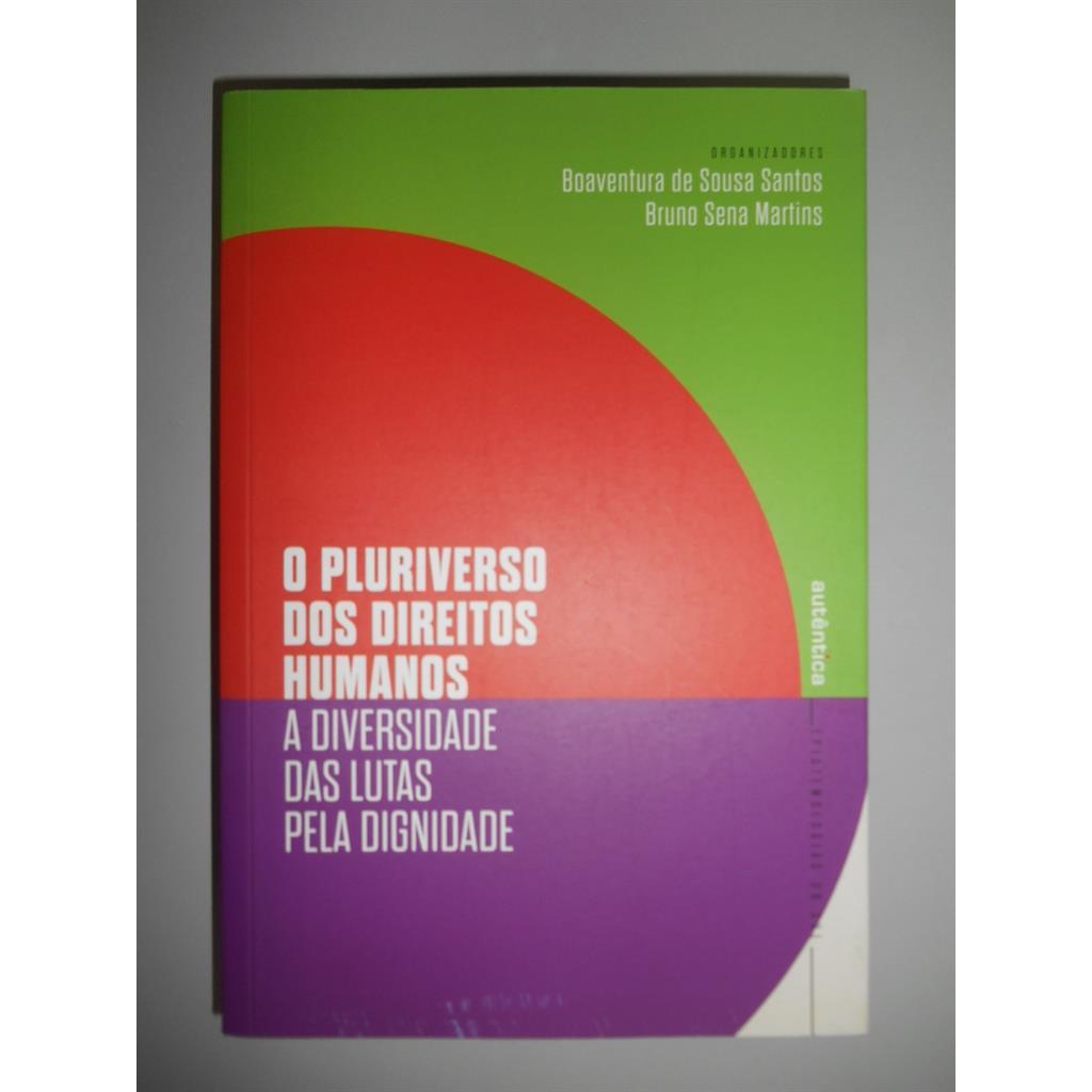 O Pluriverso dos Direitos Humanos autor Boaventura de Sousa Santos e Bruno Sena Martins