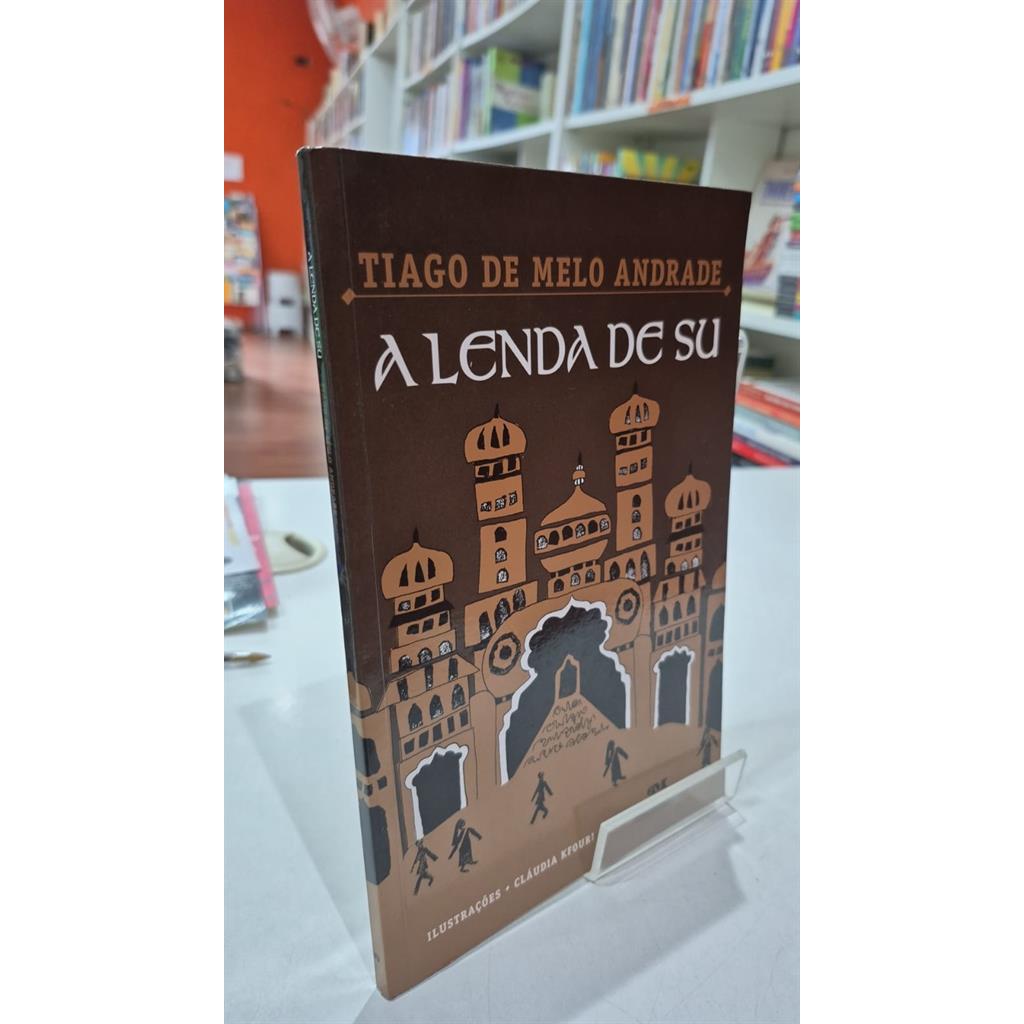 A Lenda de Su - Col. Conte Outra Vez autor Tiago de Melo Andrade