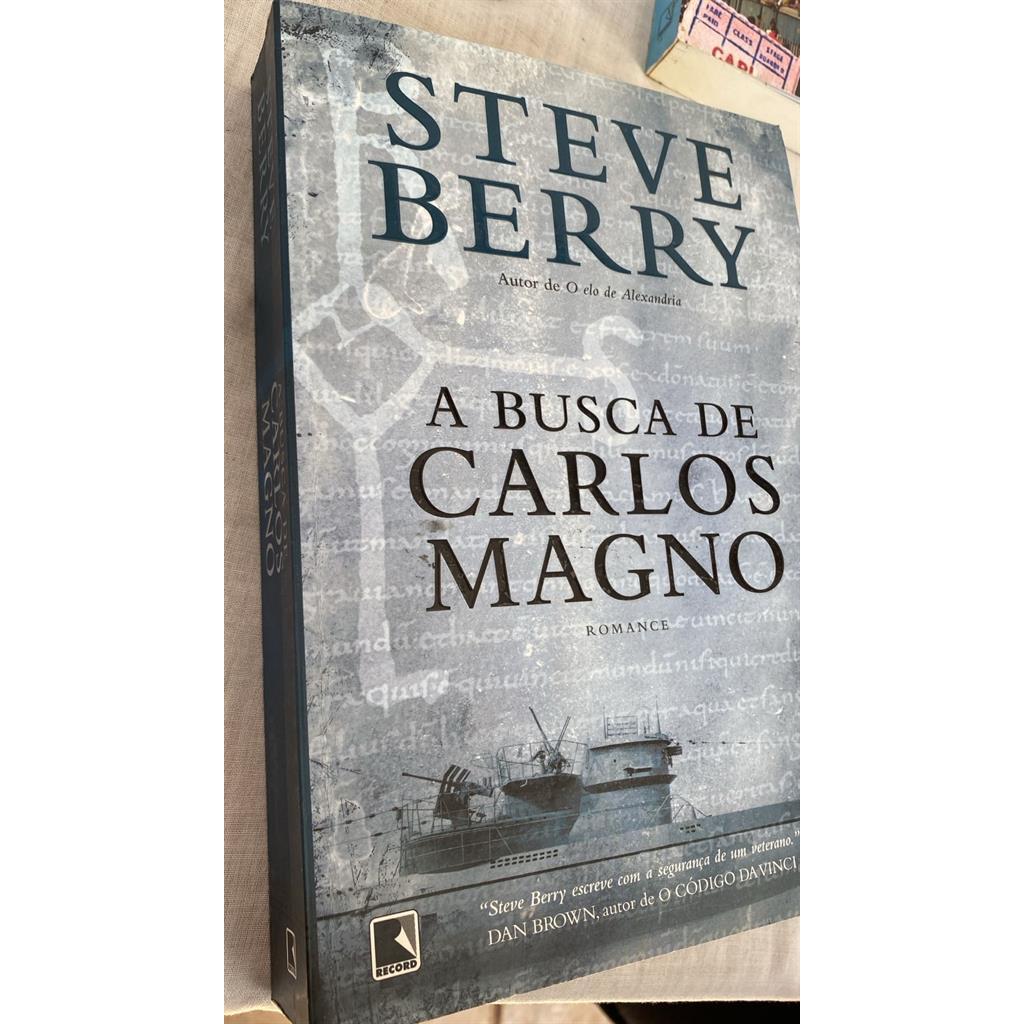 A Busca de Carlos Magno autor Steve Berry