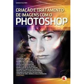 Criação e Tratamento de Imagens Com o Photoshop autor Sandra Rita B. Pinto