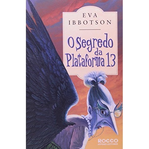 O Segredo da Plataforma 13 de Eva Ibbotson; Angela Melim 6901982 de Eva Ibbotson 7870396