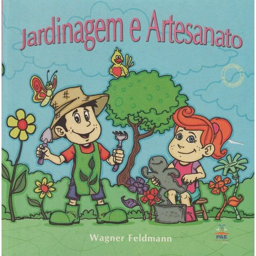 Livro Jardinagem E Artesanato Wagner Feldmann Ed. 2009 de Wagner Feldmann