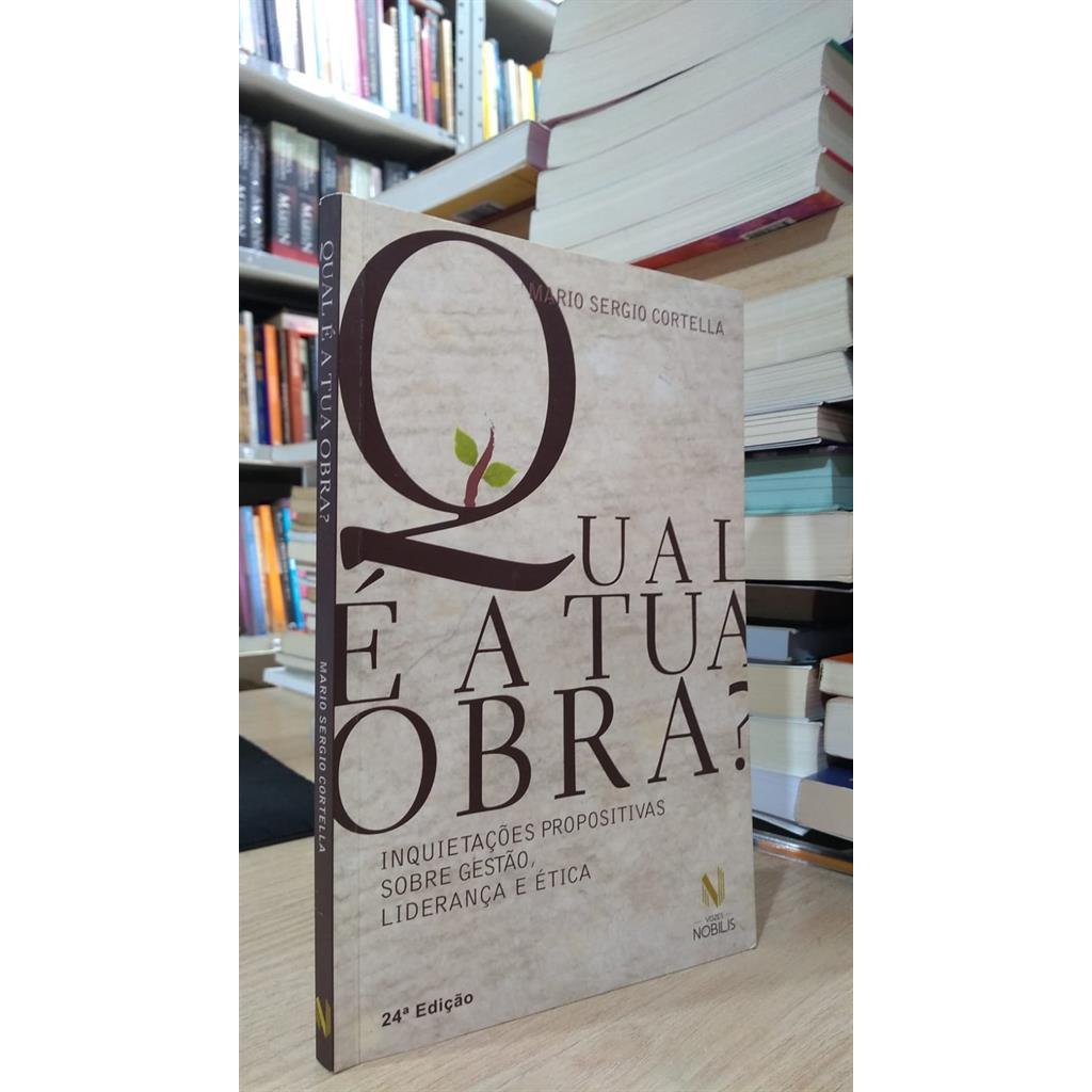 QUAL É A TUA OBRA? autor MARIO SERGIO CORTELLA