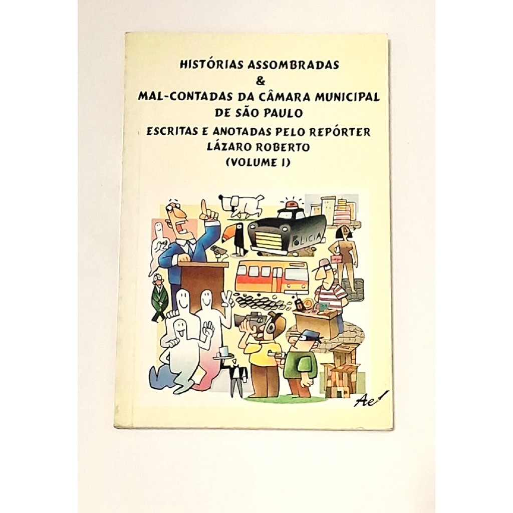 Livro Histórias Assombradas E Mal Contadas Da Câmara Municipal de São Paulo Vol 1