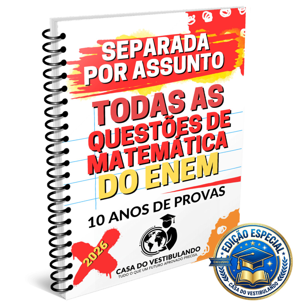 APOSTILA - 10 ANOS DE MATEMÁTICA DO ENEM SEPARADA POR ASSUNTO ATUALIZADA PARA 2026 - EDIÇÃO ESPECIAL