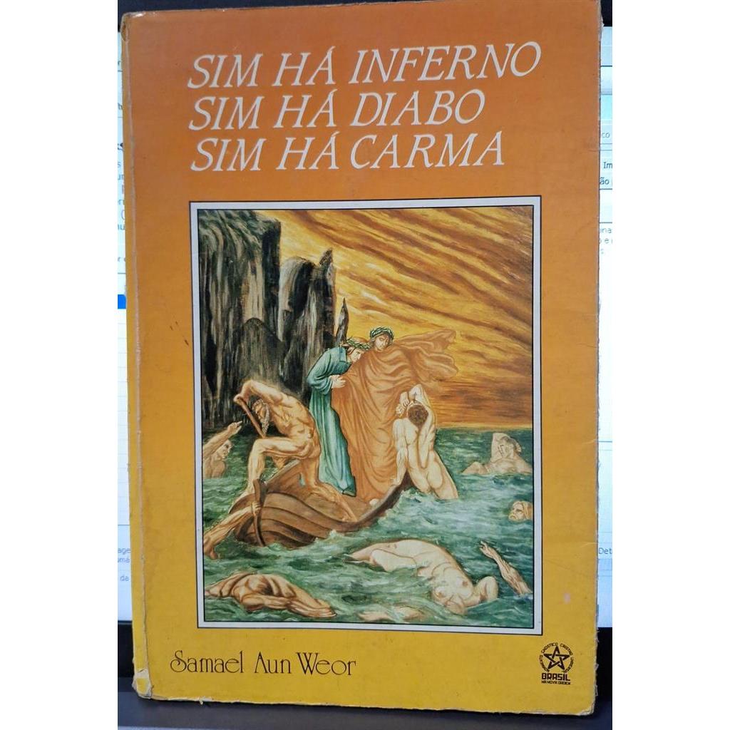 Sim há Inferno, Sim há Diabo, Sim há Carma autor Weor, Samael Aun