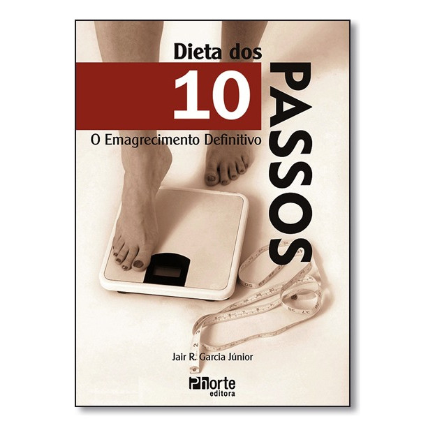 Dieta Dos 10 Passos O Emagrecimento Definitivo, De Jair R. Garcia Junior. Editora Phorte Em Português