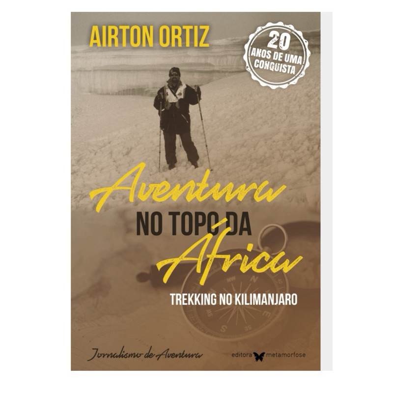 Livro: Aventura no Topo da África - Trekking no Kilimanjaro - Airton Ortiz de Não Informado 7665084