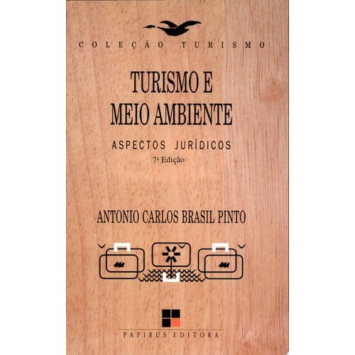 Turismo E Meio Ambiente  Aspectos Jurídicos de Antonio Carlos Brasil Pinto 7944757