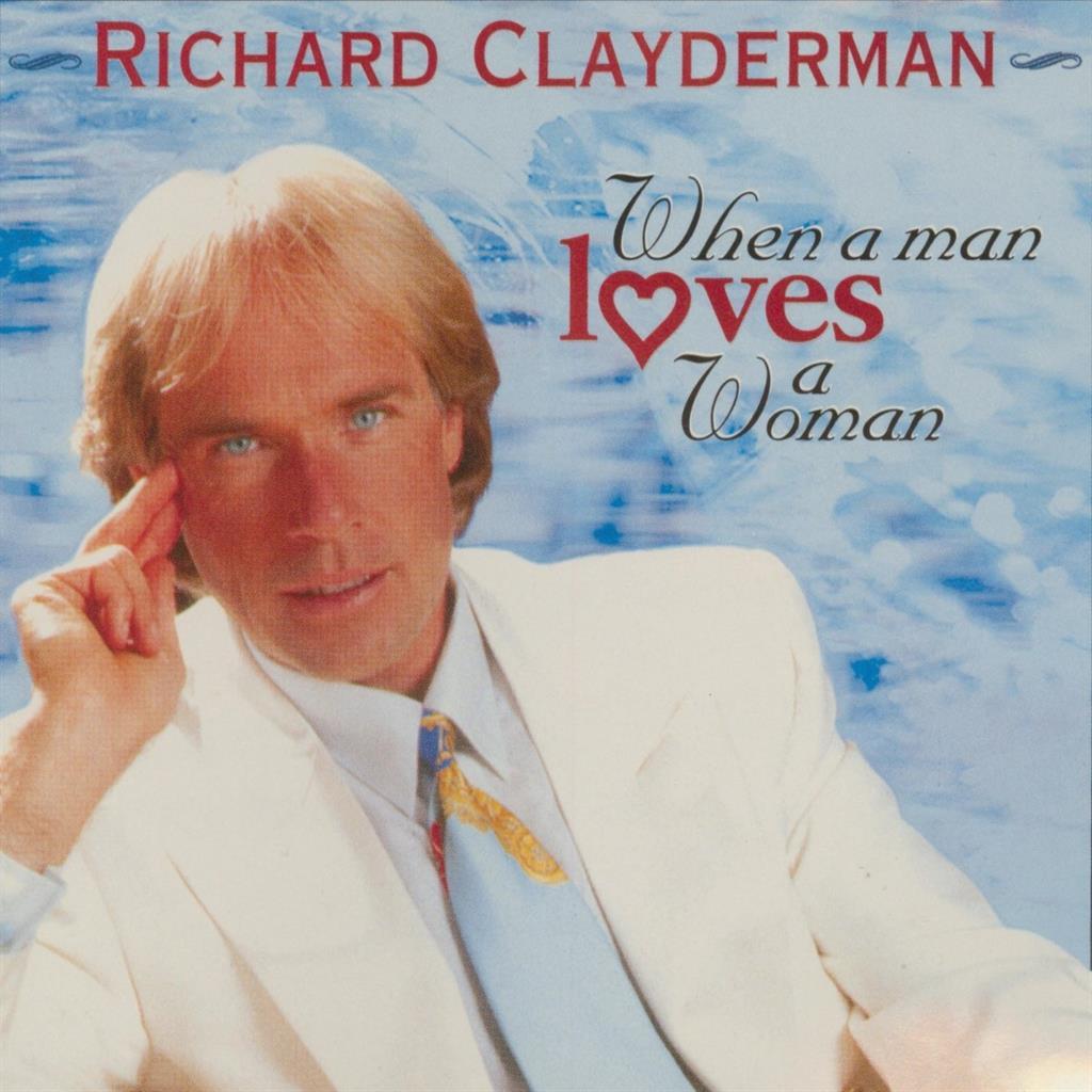 CD RICHARD CLAYDERMAN RICHARD CLAYDERMAN - WHAN A MAN LOVES A WOMAN