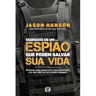 Segredos de Um Espiao Que Podem Salvar Sua Vida