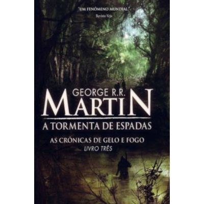 A Tormenta de Espadas- As Crônicas de Gelo e Fogo- L...