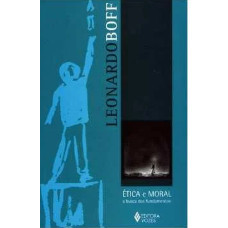 Etica E Moral: A Busca Dos Fundamentos de Leonardo Boff 7266558 de Leonardo Boff 7870926