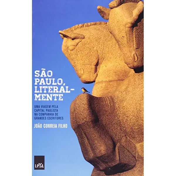São Paulo literalmente - Uma viagem pela capital paulista na companhia de grandes escritores autor João Correia Filho