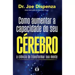 Como Aumentar a Capacidade do seu Cérebro | Joe Dispenza