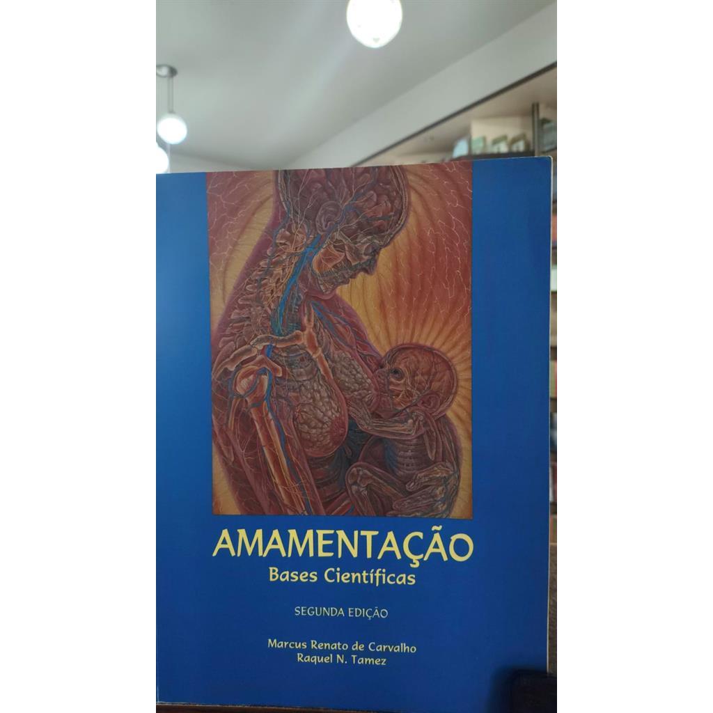 Amamentação: Bases Científicas autor Marcus R de Carvalho e Raquel N. Tamez