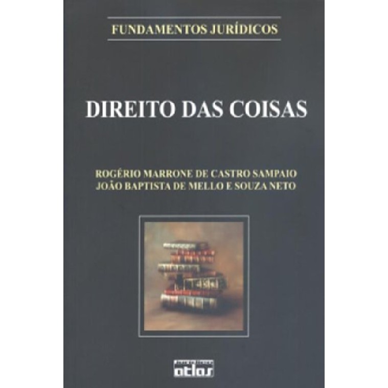 Direito das coisas (usado) autor Rogério Marrone de Castro Sampaio e João Baptista de Mello e Souza Neto