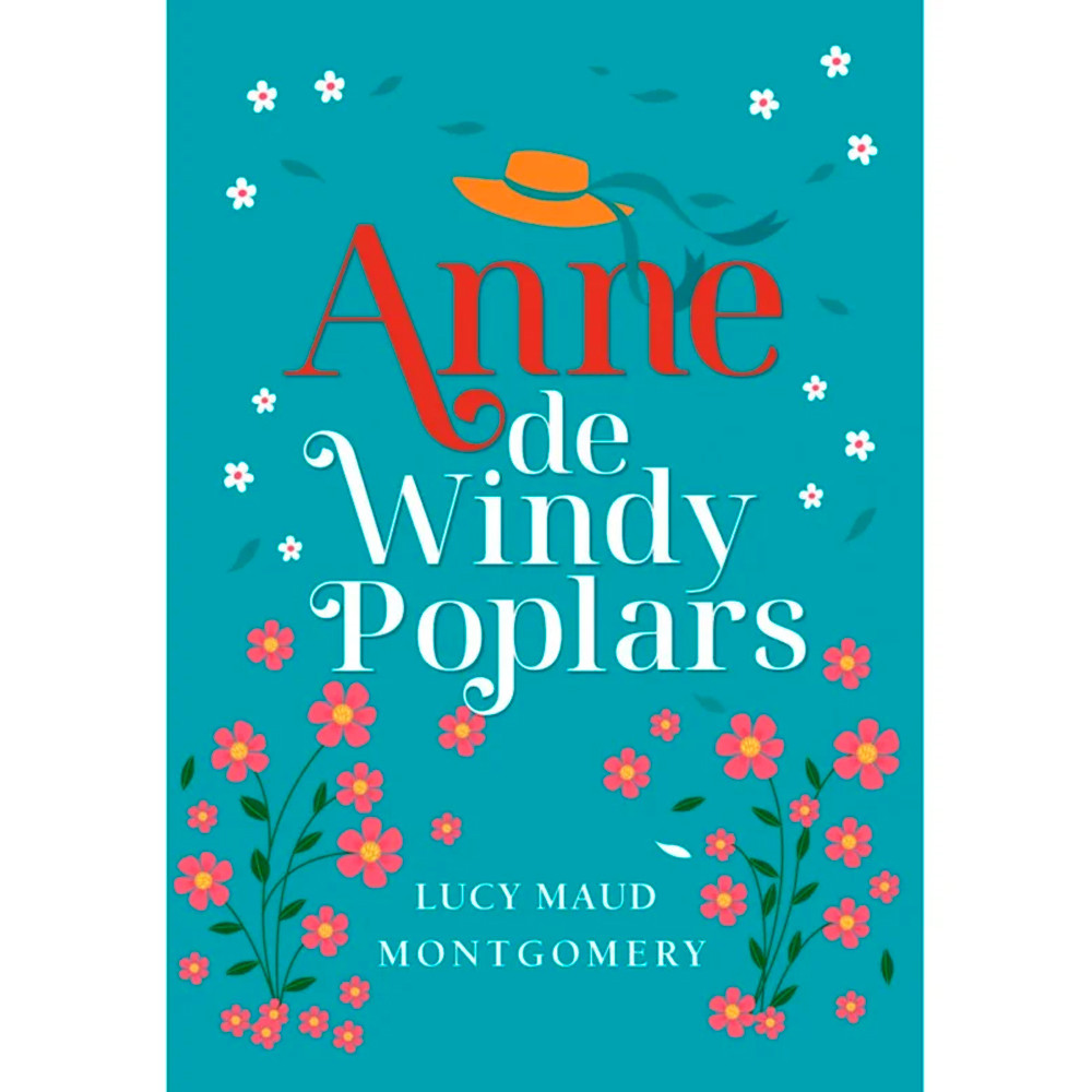 Anne de Windy Poplars | Lucy Maud Montgomery | Edição Luxo