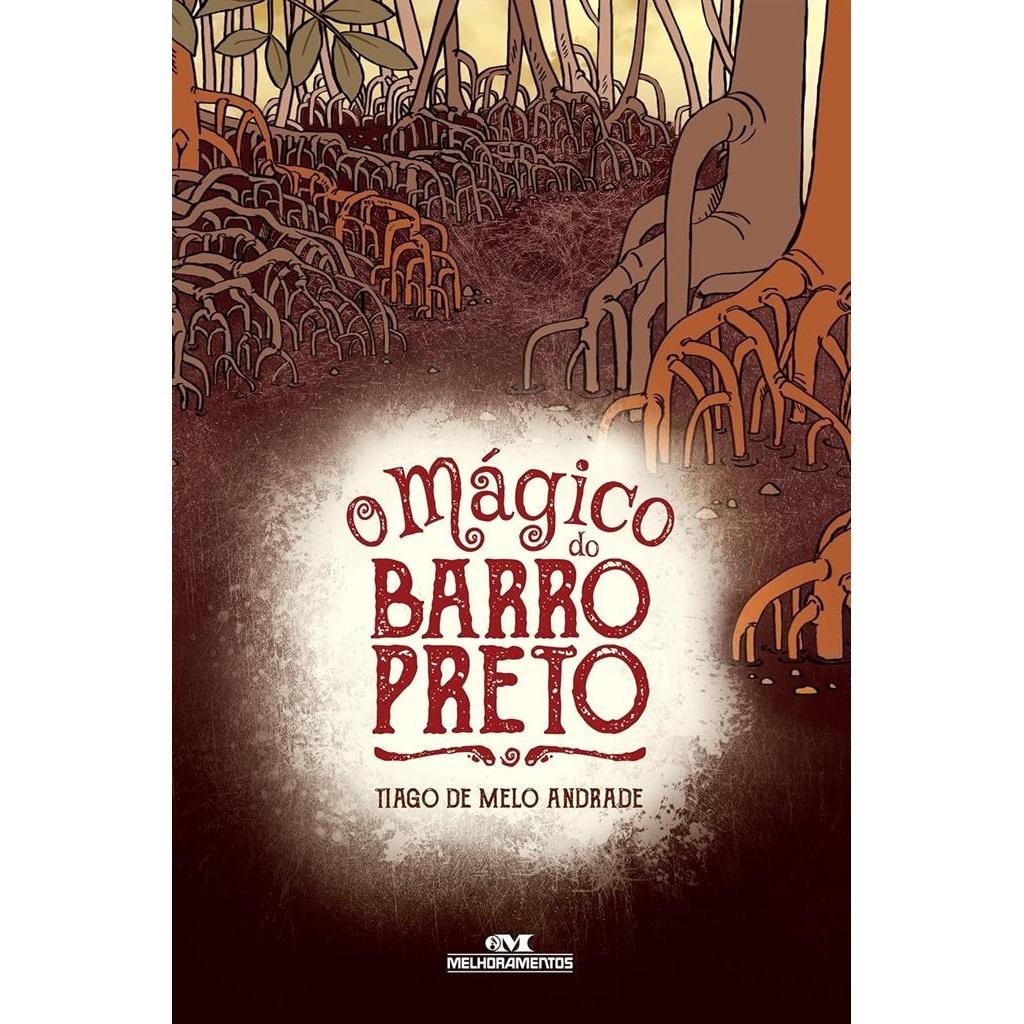 O Mágico do Barro Preto autor Andrade, Tiago