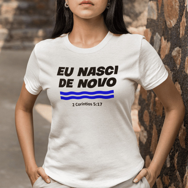 Camiseta Eu Nasci de Novo Batismo Igreja Personalizada - Camisa para Batismo Evangelica