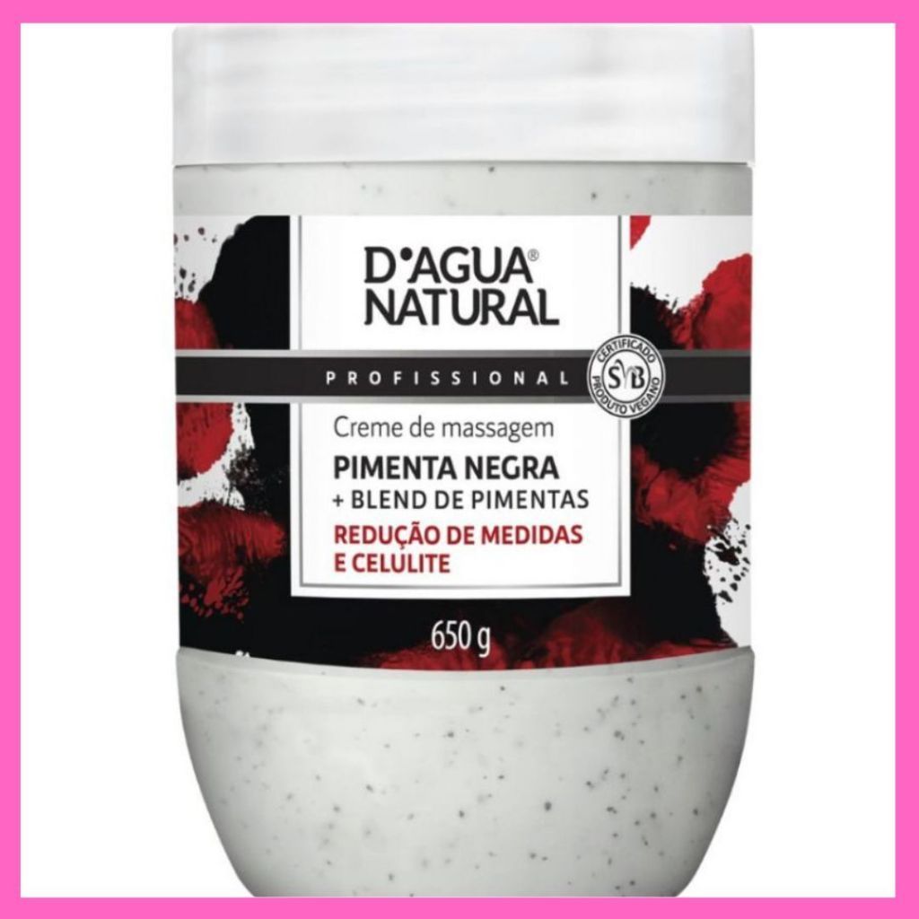 Creme de Massagem Redutor de Medidas Pimenta Negra 650g – D'Agua Natural