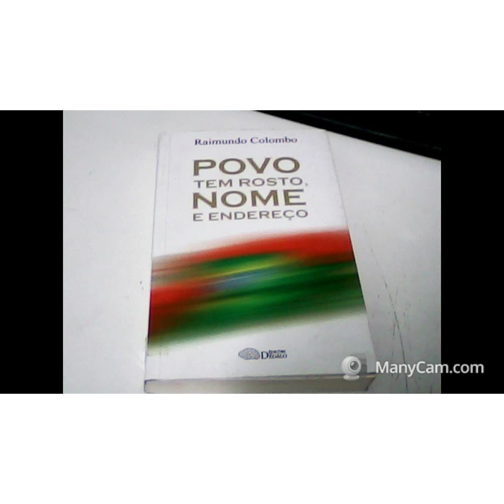 Povo Tem Rosto, Nome E Endereço autor Raimundo Colombo