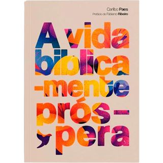 A Vida Biblicamente Próspera | Carlito Paes em Oferta na Shopee