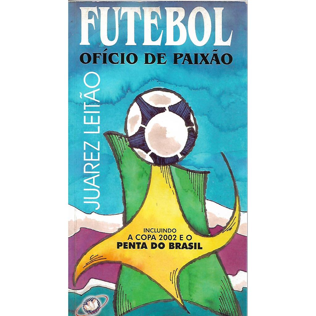 Futebol: Ofício de Paixão de Juarez Leitão 7884483