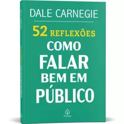 52 Reflexões Como falar bem em público | Dale Carnegie