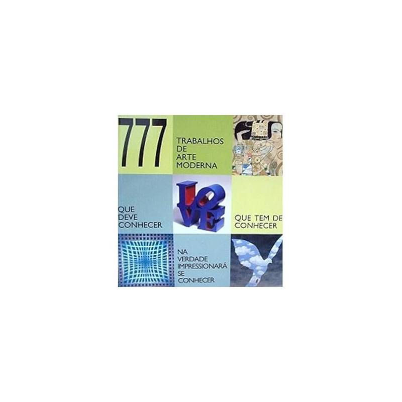 777 Trabalhos de Arte Moderna que Deve Conhecer, que Tem que Conhecer autor Violetta Farina