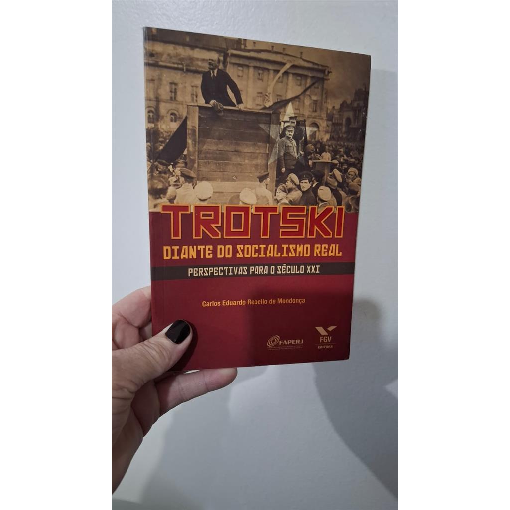 Trotski Diante do Socialismo Real Perspectiva para o Século Xxi autor Carlos Heduardo Rebello de Mendonça