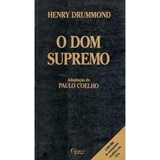 O Dom Supremo autor Henry Drummond adapt. Pauo Coelho
